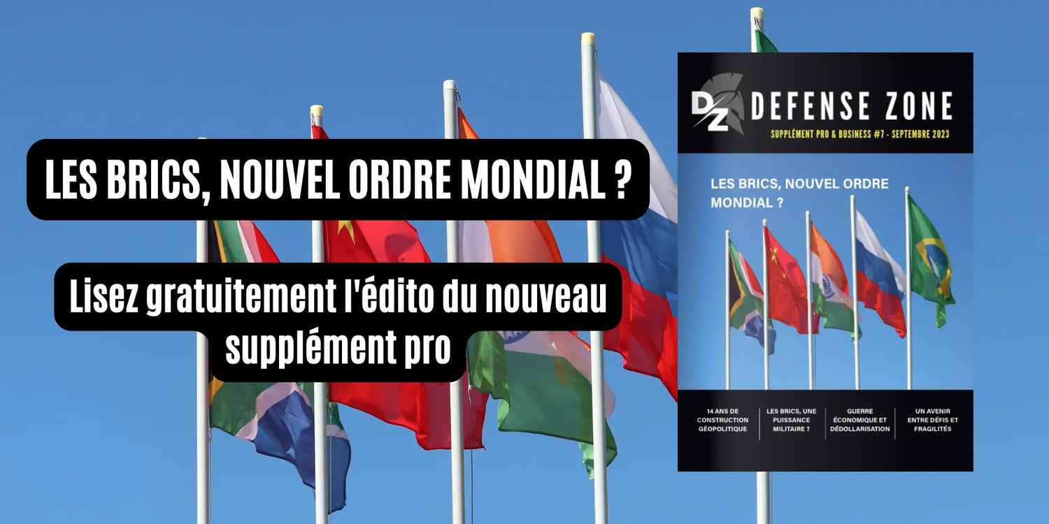 L-édito-du-supplément-pro-7-Les-BRICS-nouvel-ordre-mondial defense-zone.com