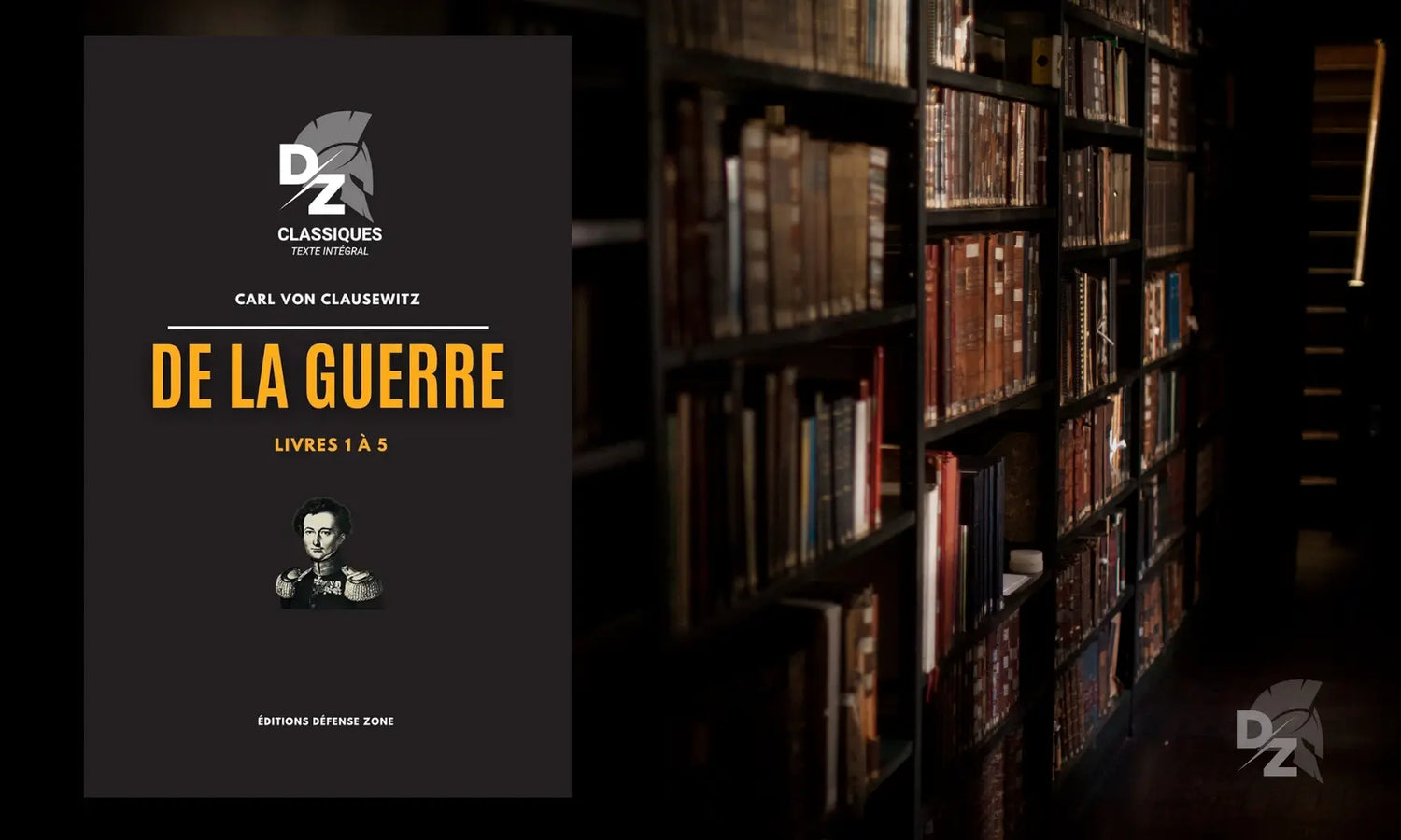 Lecture : « De la guerre », de Carl von Clausewitz defense-zone.com