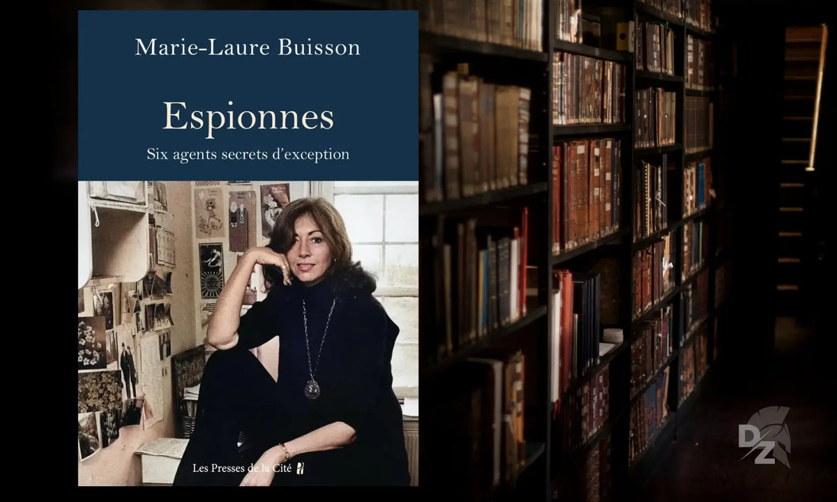 Lecture : « Espionnes — Six agents secrets d'exception », de Marie-Laure Buisson defense-zone.com