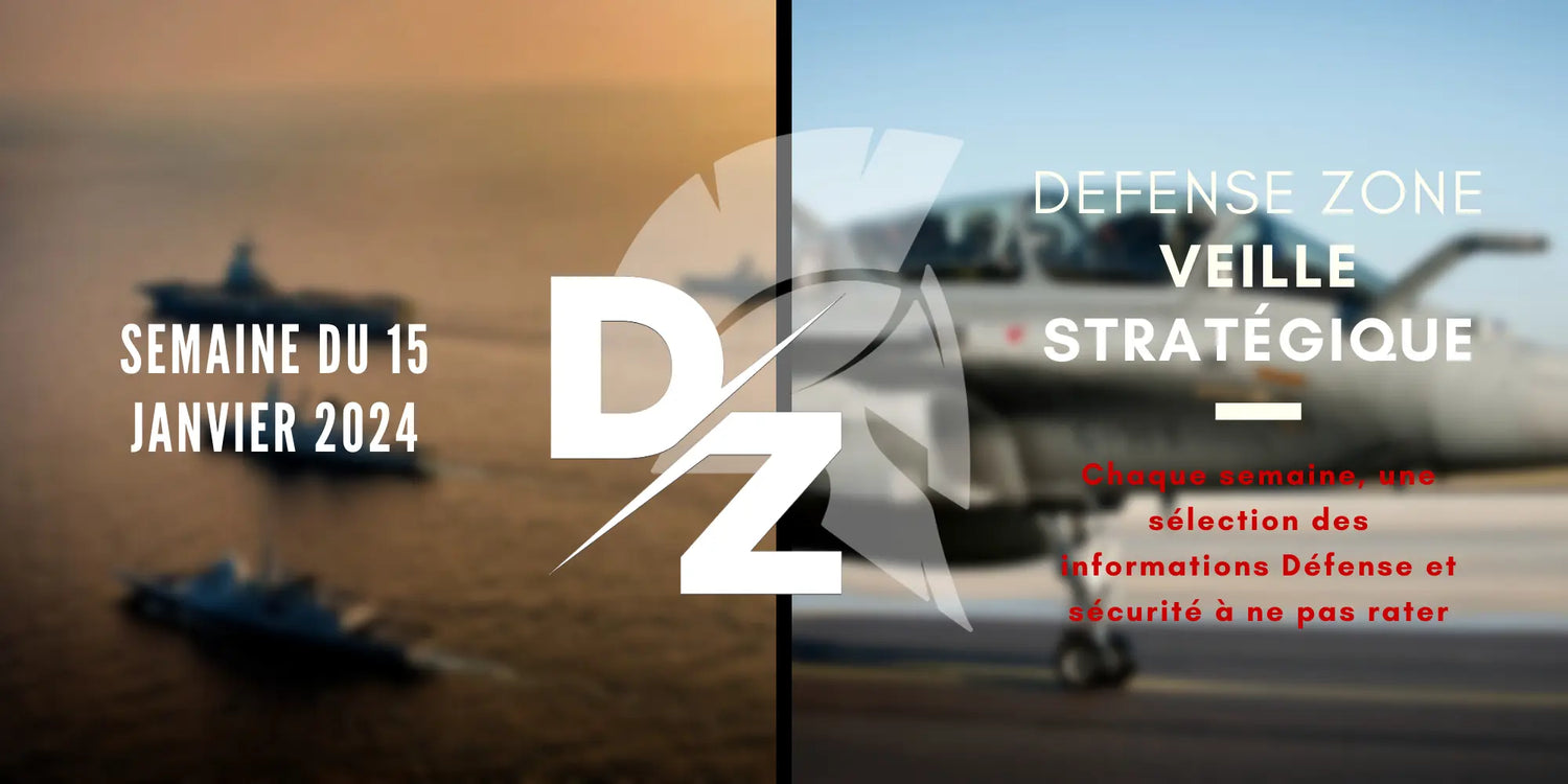 Votre-veille-stratégique-du-lundi-15-janvier-2024 defense-zone.com