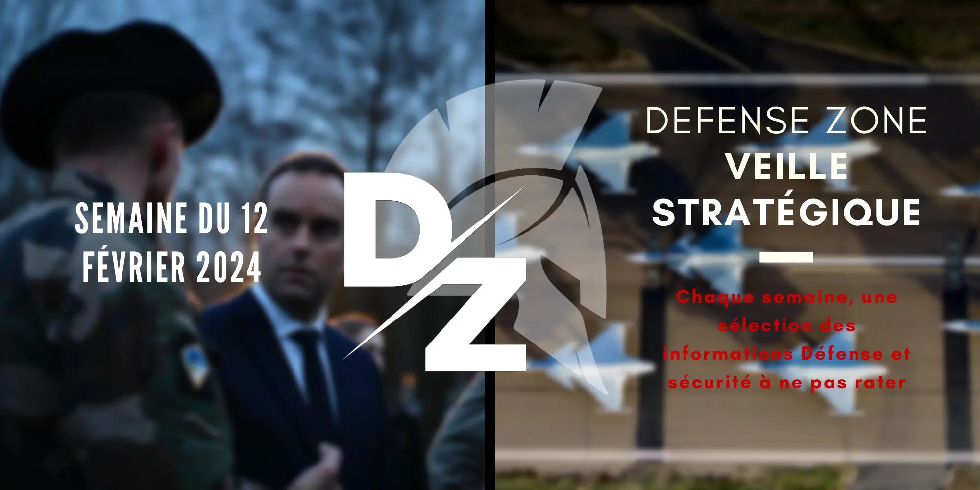 Votre-veille-stratégique-du-lundi-12-février-2024 defense-zone.com