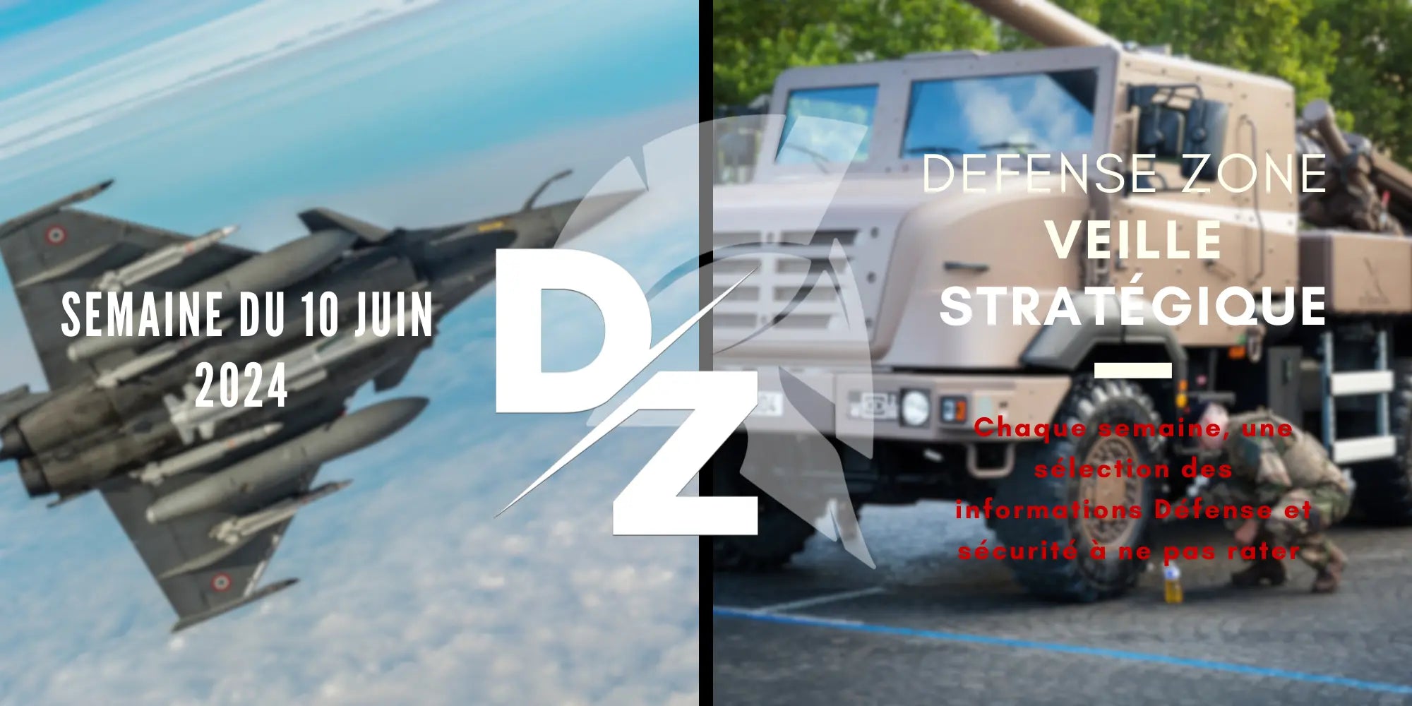Votre-veille-stratégique-du-lundi-10-juin-2024 defense-zone.com