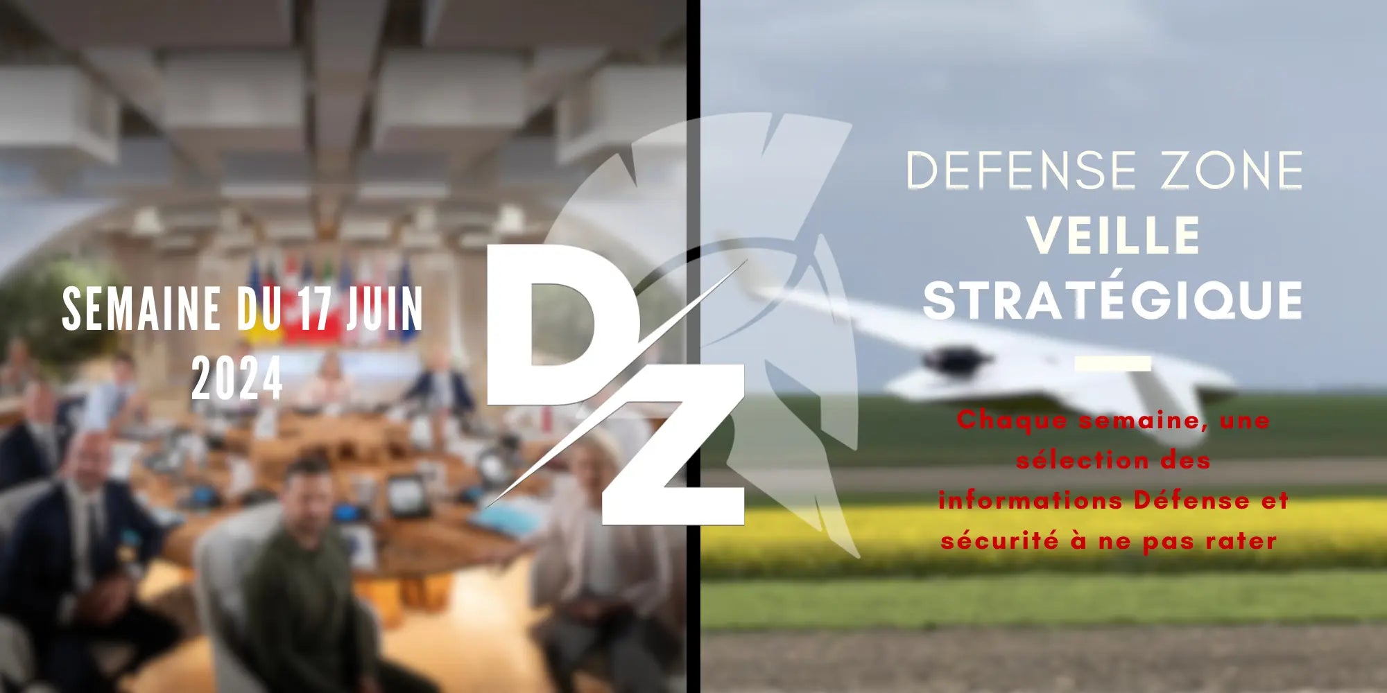 Votre-veille-stratégique-du-lundi-17-juin-2024 defense-zone.com