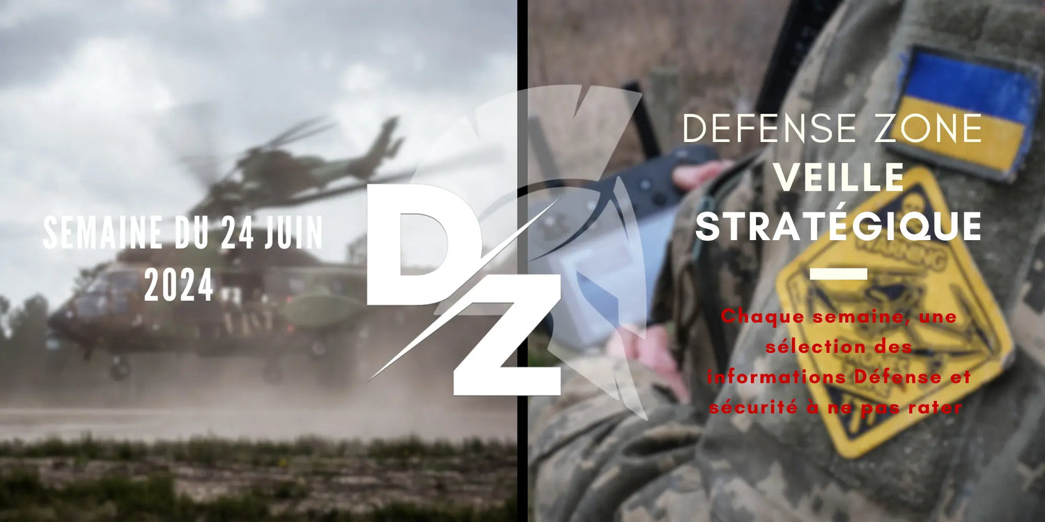 Votre-veille-stratégique-du-lundi-24-juin-2024 defense-zone.com