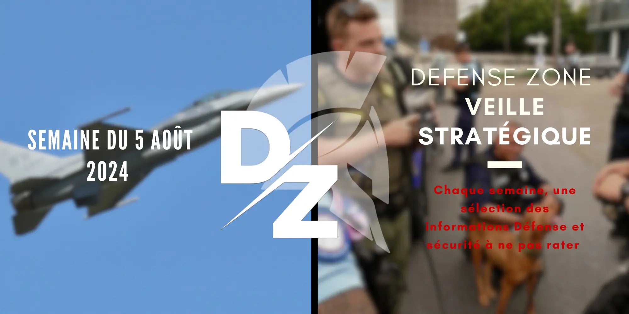 Votre-veille-stratégique-du-lundi-5-août-2024 defense-zone.com
