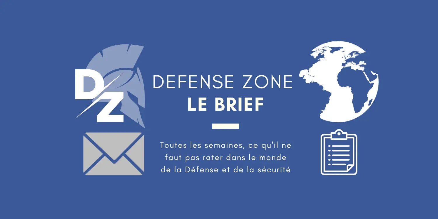 Restez au courant de l'actualité Défense et sécurité avec notre Brief hebdomadaire defense-zone.com