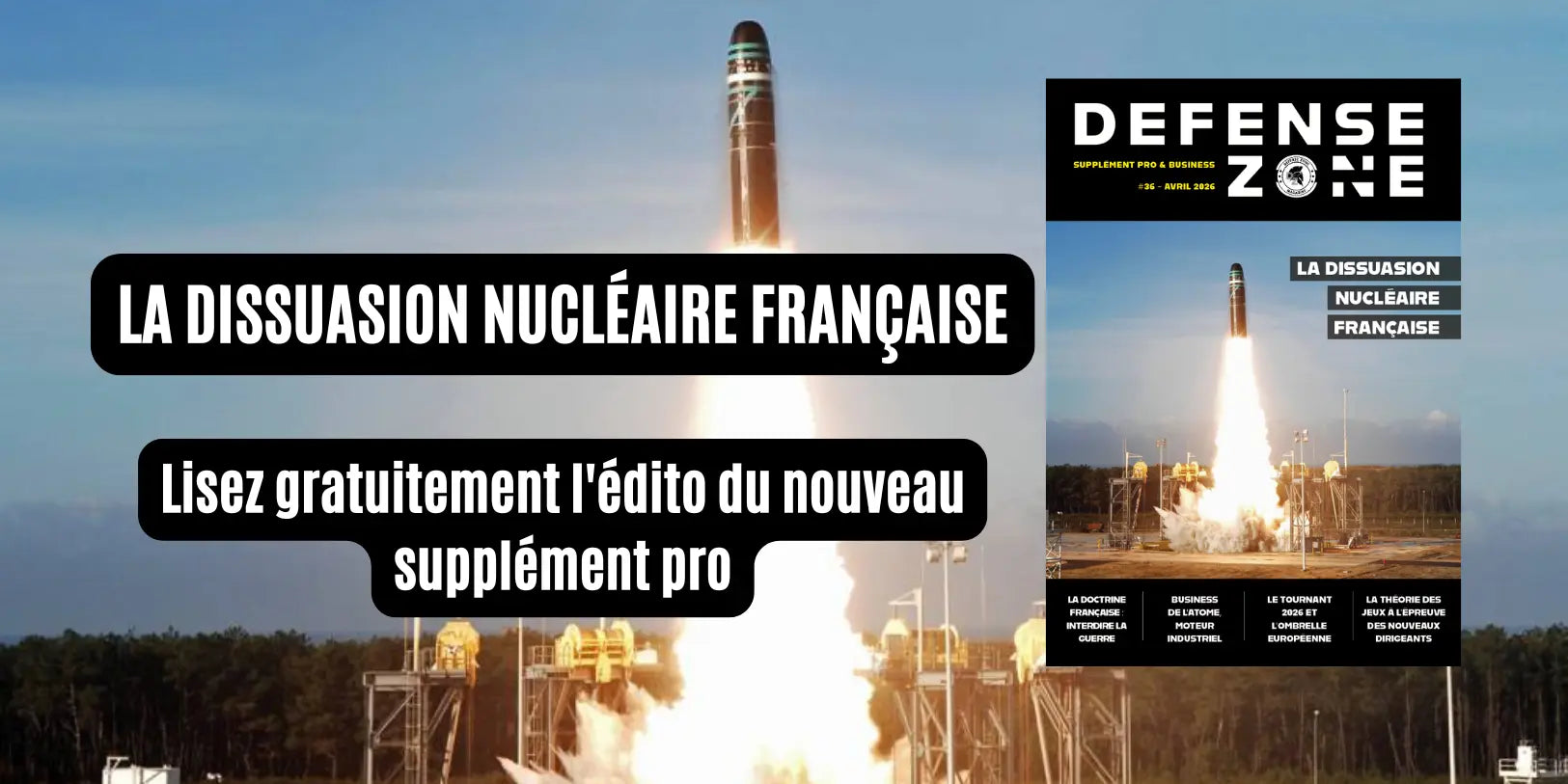 L'édito du supplément pro #36 : la dissuasion nucléaire française defense-zone.com