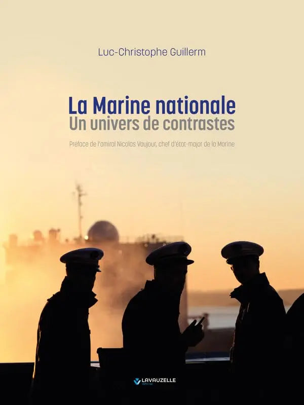 La Marine nationale Un univers de contraste (Luc-Christophe Guillerm) defense-zone.com