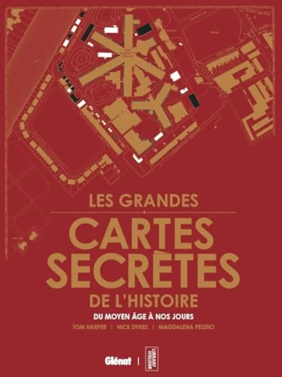 Les grandes cartes secrètes de l'histoire: du Moyen Âge à nos jours (Tom Harper) Relié