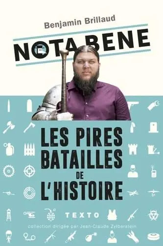 Nota Bene : les pires batailles de l'histoire (Benjamin Brillaud) defense-zone.com