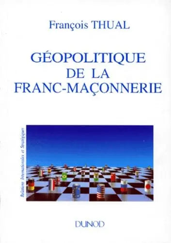 Géopolitique de la franc-maçonnerie (Thual François) defense-zone.com