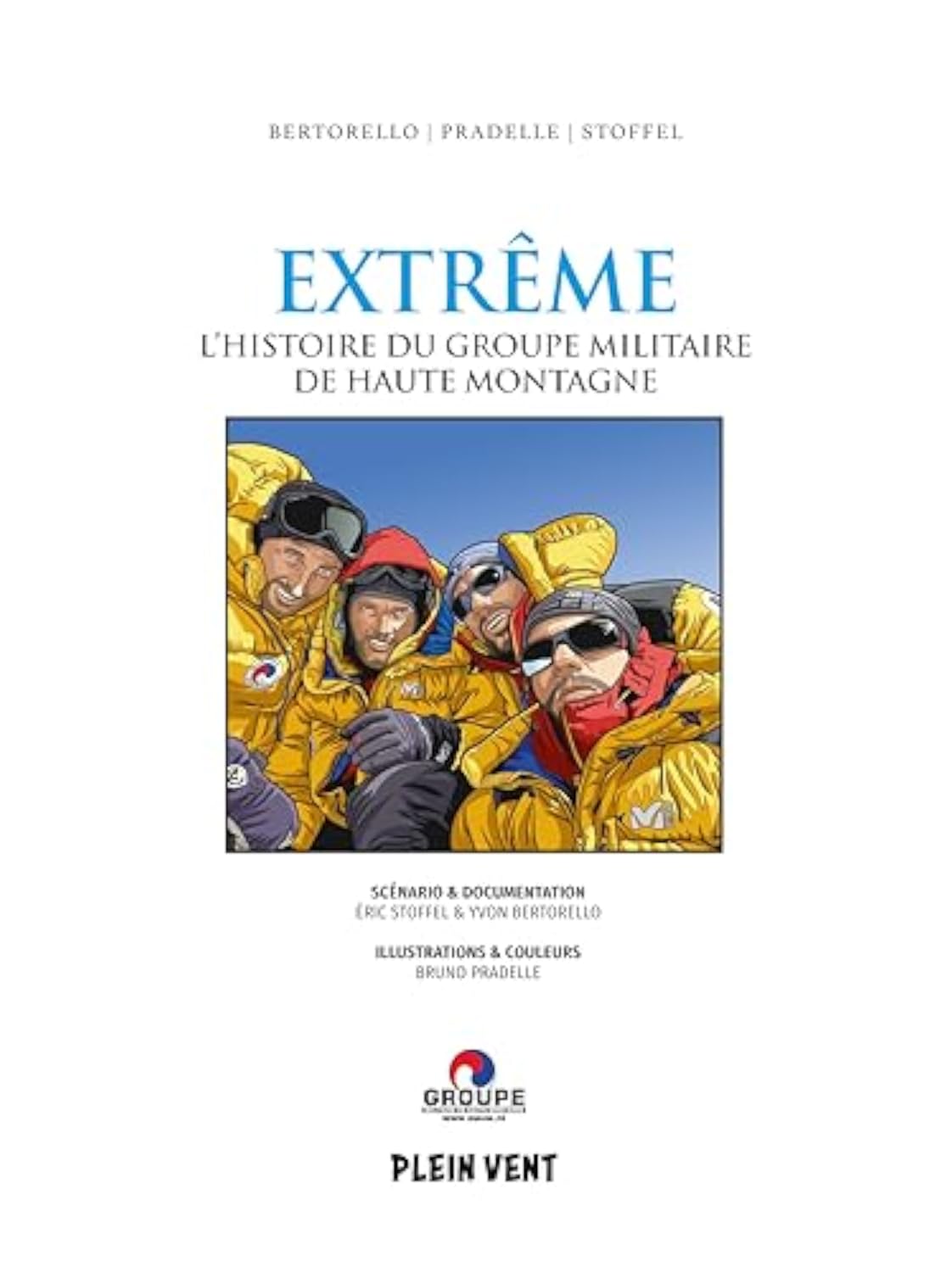 Extrême : l'histoire du Groupe Militaire de Haute Montagne (Bruno Pradelle, Yvon Bertorello, Éric Stoffel) Broché