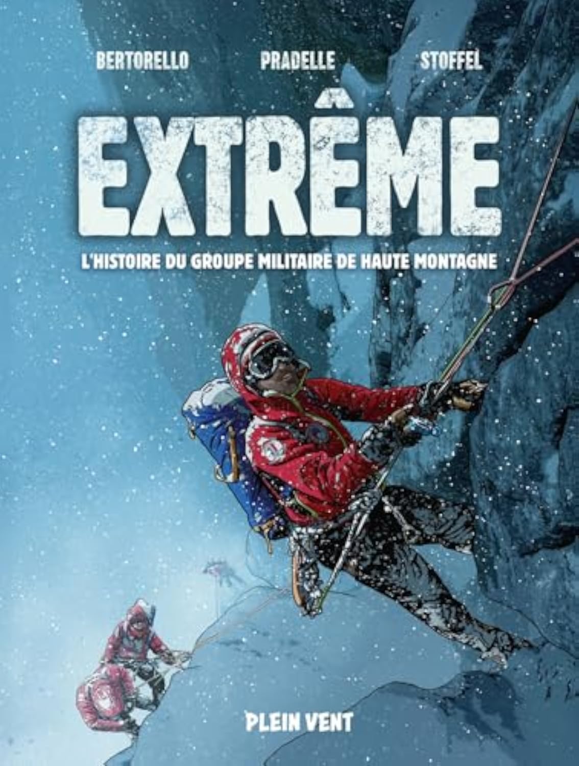 Extrême : l'histoire du Groupe Militaire de Haute Montagne (Bruno Pradelle, Yvon Bertorello, Éric Stoffel) Broché