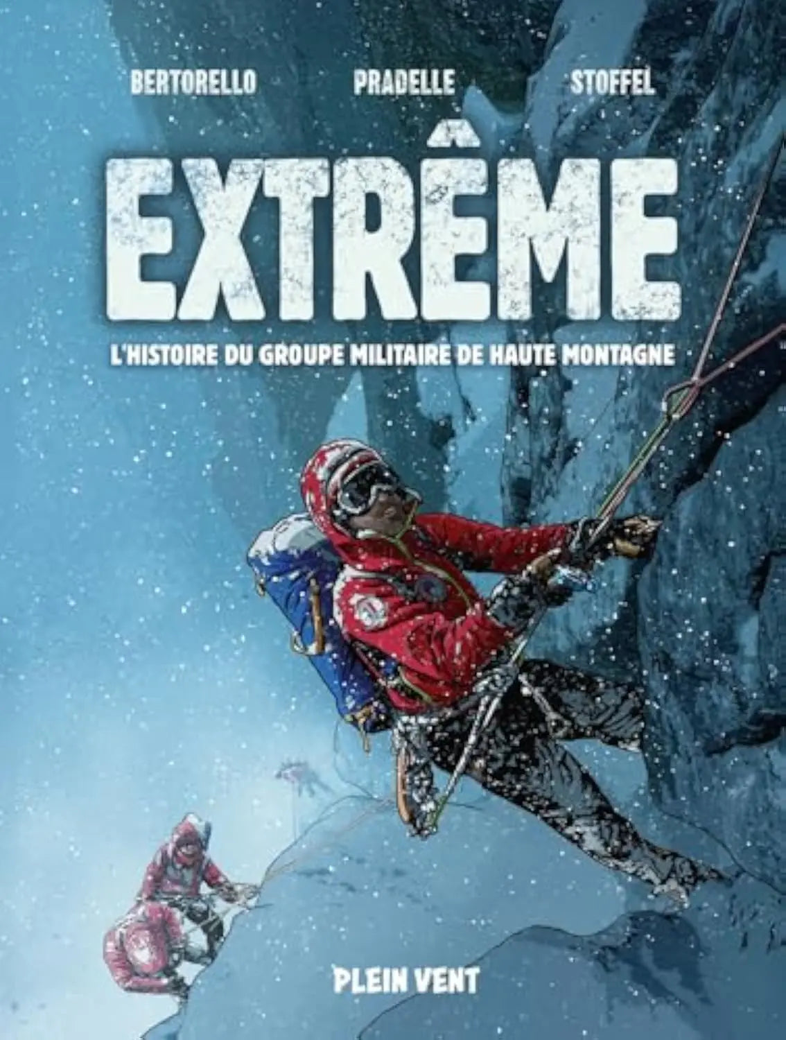 Extrême : l'histoire du Groupe Militaire de Haute Montagne (Bruno Pradelle, Yvon Bertorello, Éric Stoffel) Broché