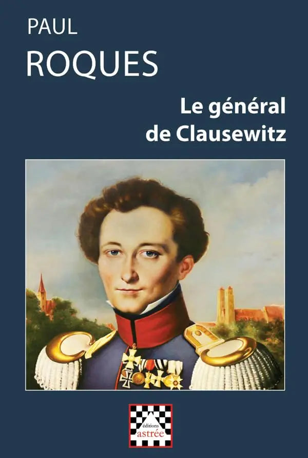 Le général de Clausewitz (Paul Roques) defense-zone.com