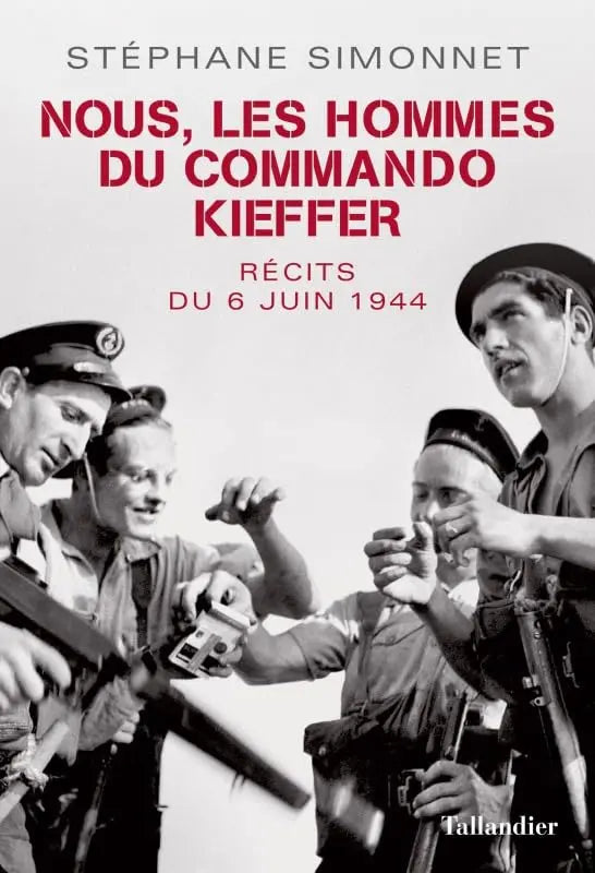 Nous, les hommes du commando Kieffer : Récits du 6 juin 1944 (Stéphane Simonnet) defense-zone.com