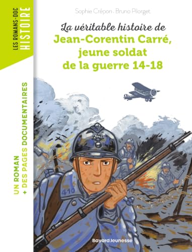 La véritable histoire de Jean-Corentin Carré, jeune soldat de la guerre 14-18