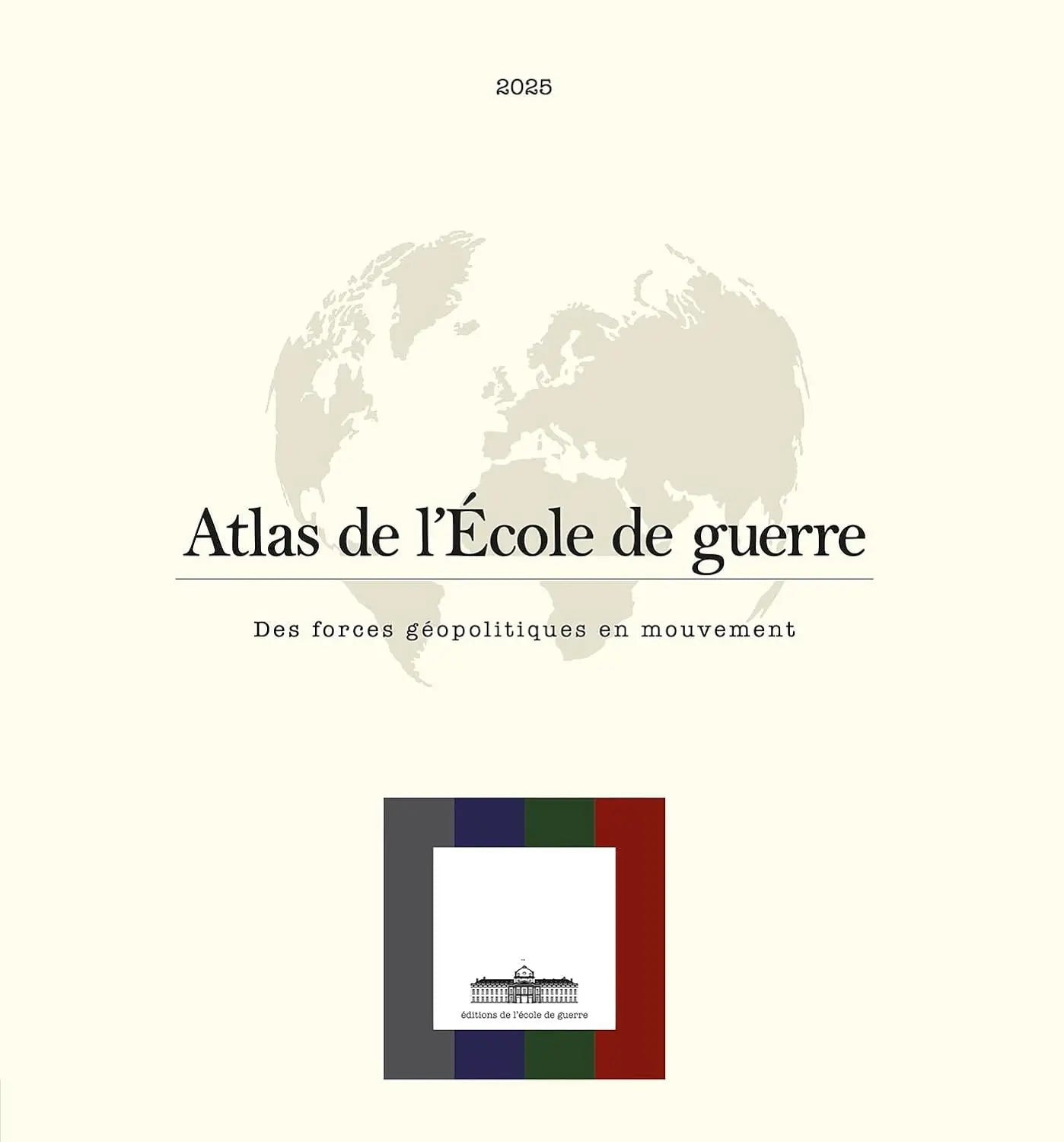 Atlas de l'École de guerre: Des forces géopolitiques en mouvement (Collectif) Broché