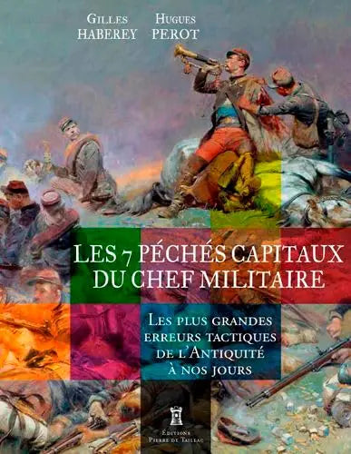 Les 7 péchés capitaux du chef militaire (HABEREY Gilles) defense-zone.com