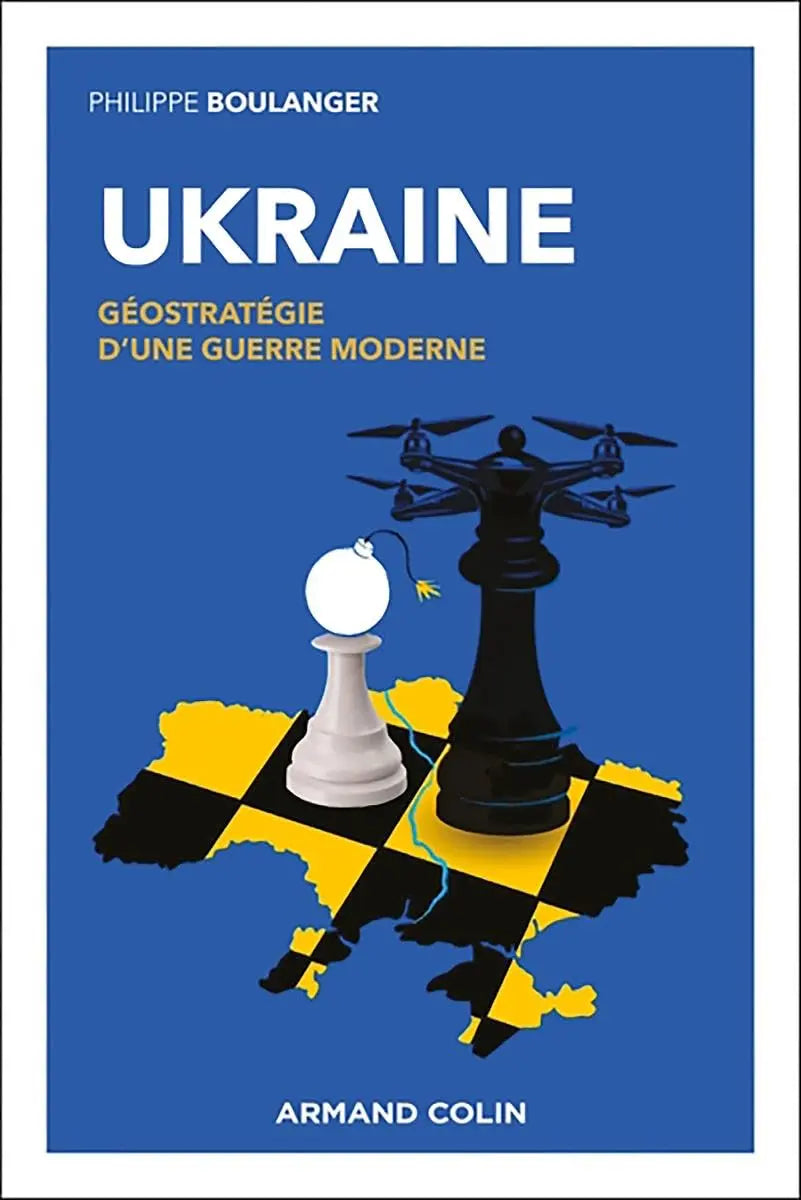 Ukraine - Géostratégie d'une guerre moderne (Philippe Boulanger) Broché