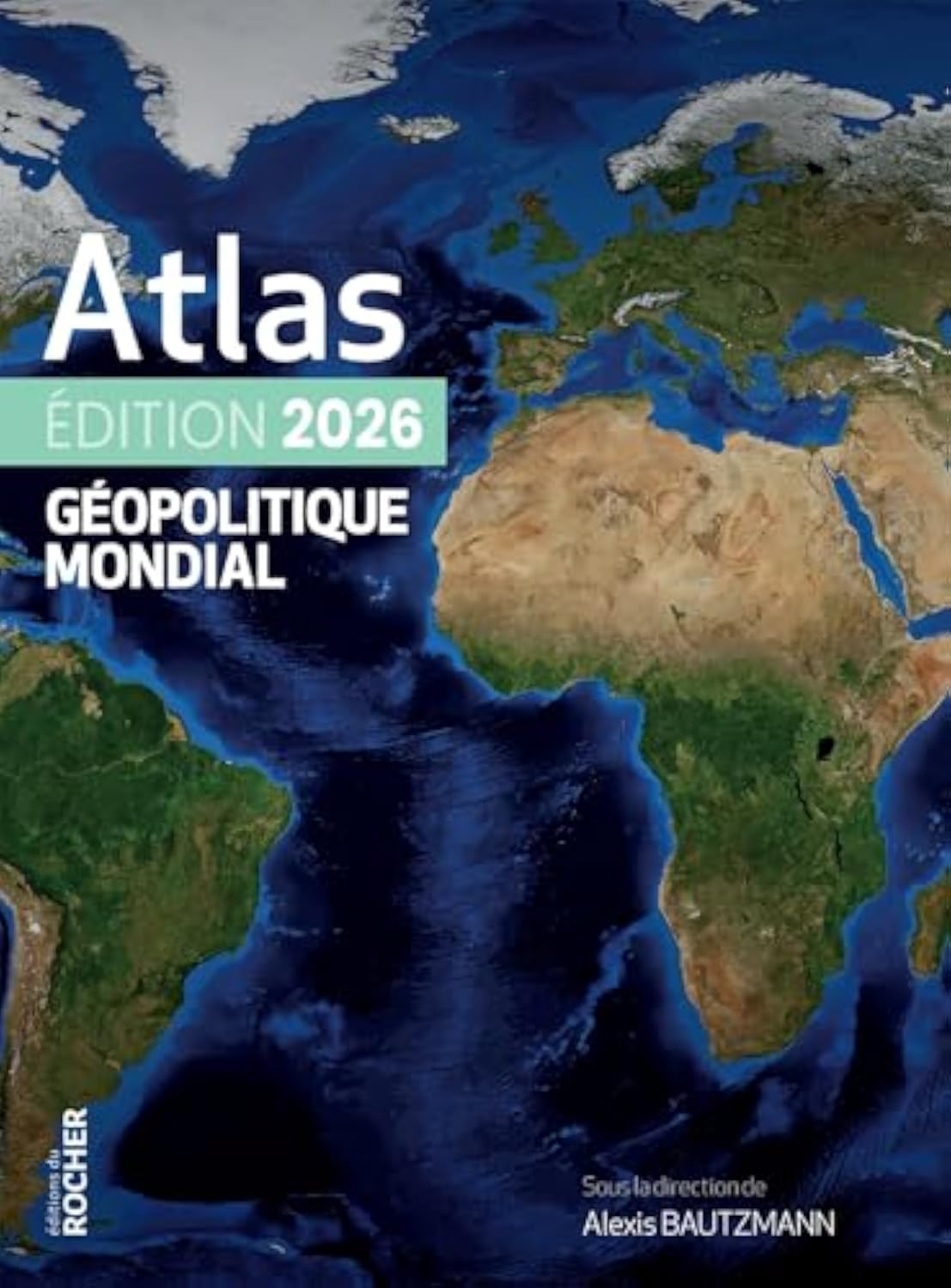 Atlas géopolitique mondial 2026 (Alexis Bautzmann) Broché