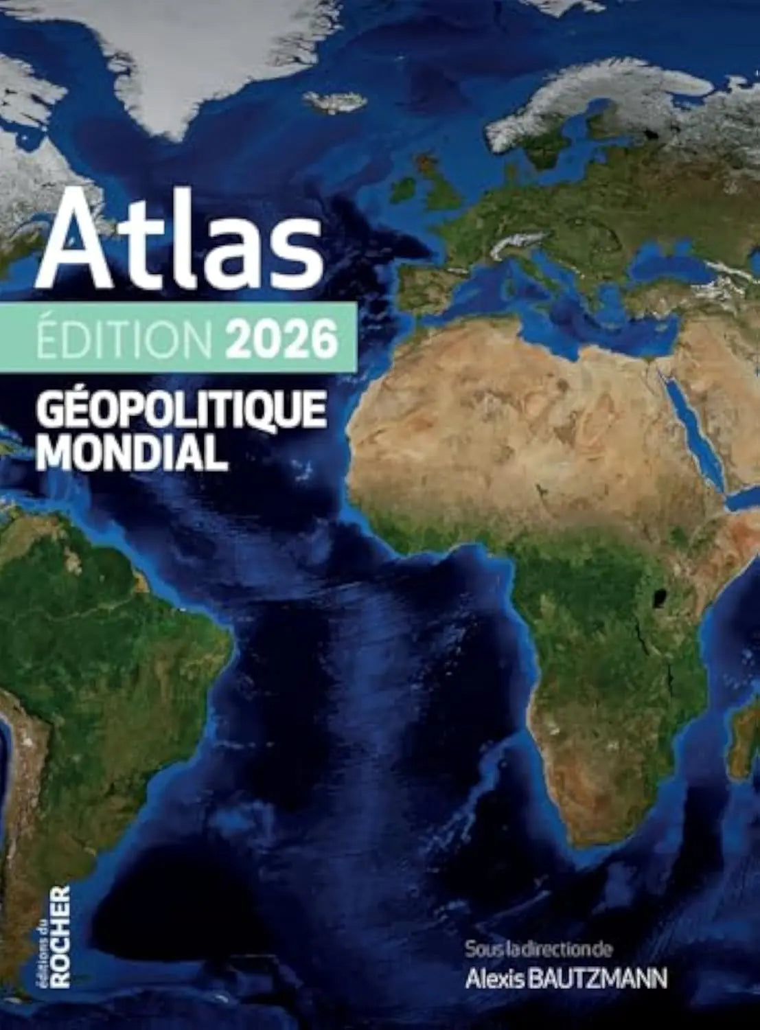 Atlas géopolitique mondial 2026 (Alexis Bautzmann) Broché