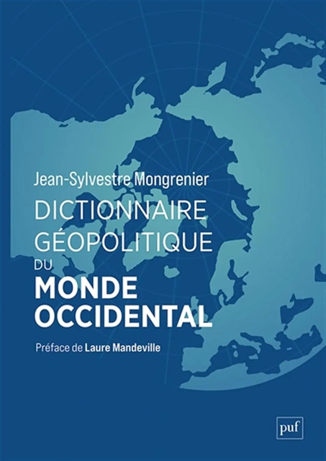 Dictionnaire géopolitique du monde occidental (Jean-Sylvestre Mongrenier) Broché