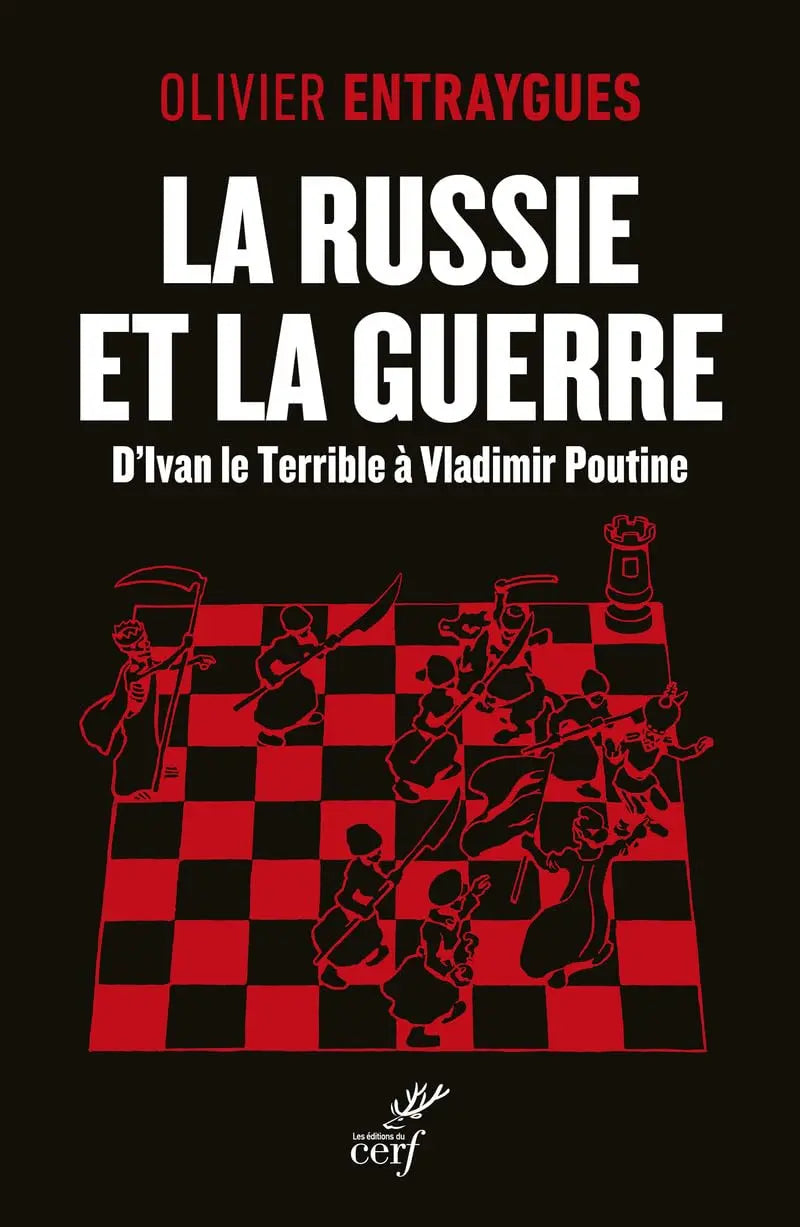 La Russie et la guerre - D'Ivan le Terrible à Vladimir Poutine (Olivier Entraygues) defense-zone.com