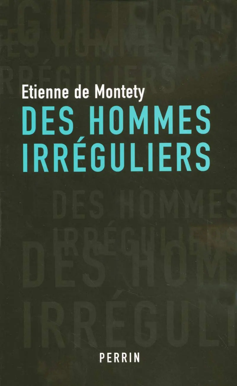 Des hommes irréguliers (Etienne de Montety) defense-zone.com