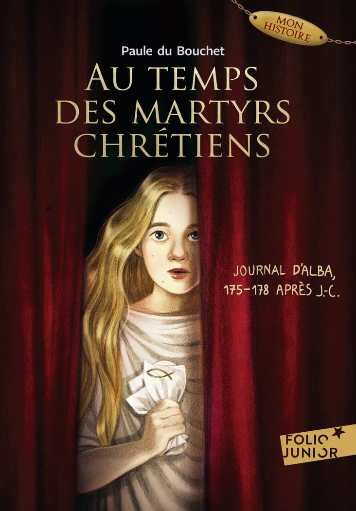 Au temps des martyrs chrétiens : journal d’Alba, 175-178 après J.-C.