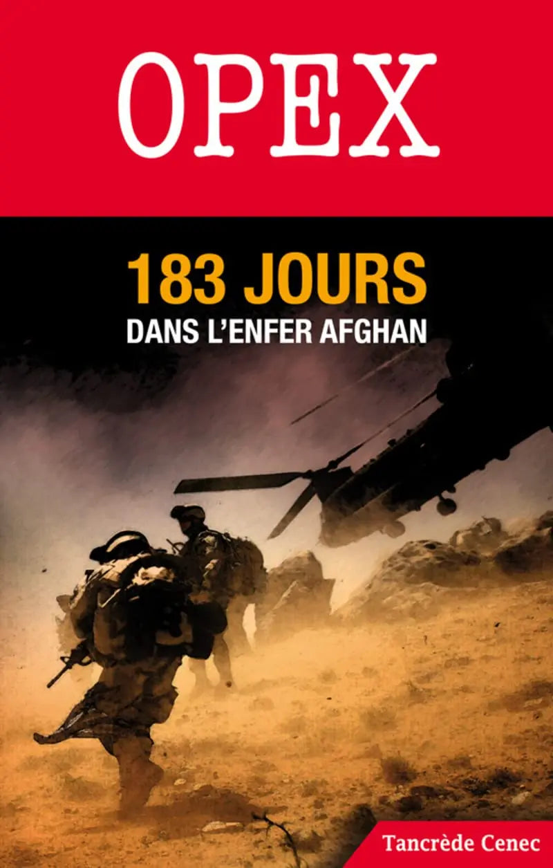 Opex 183 jours dans l'enfer Afghan (Tancrede Cenec) defense-zone.com