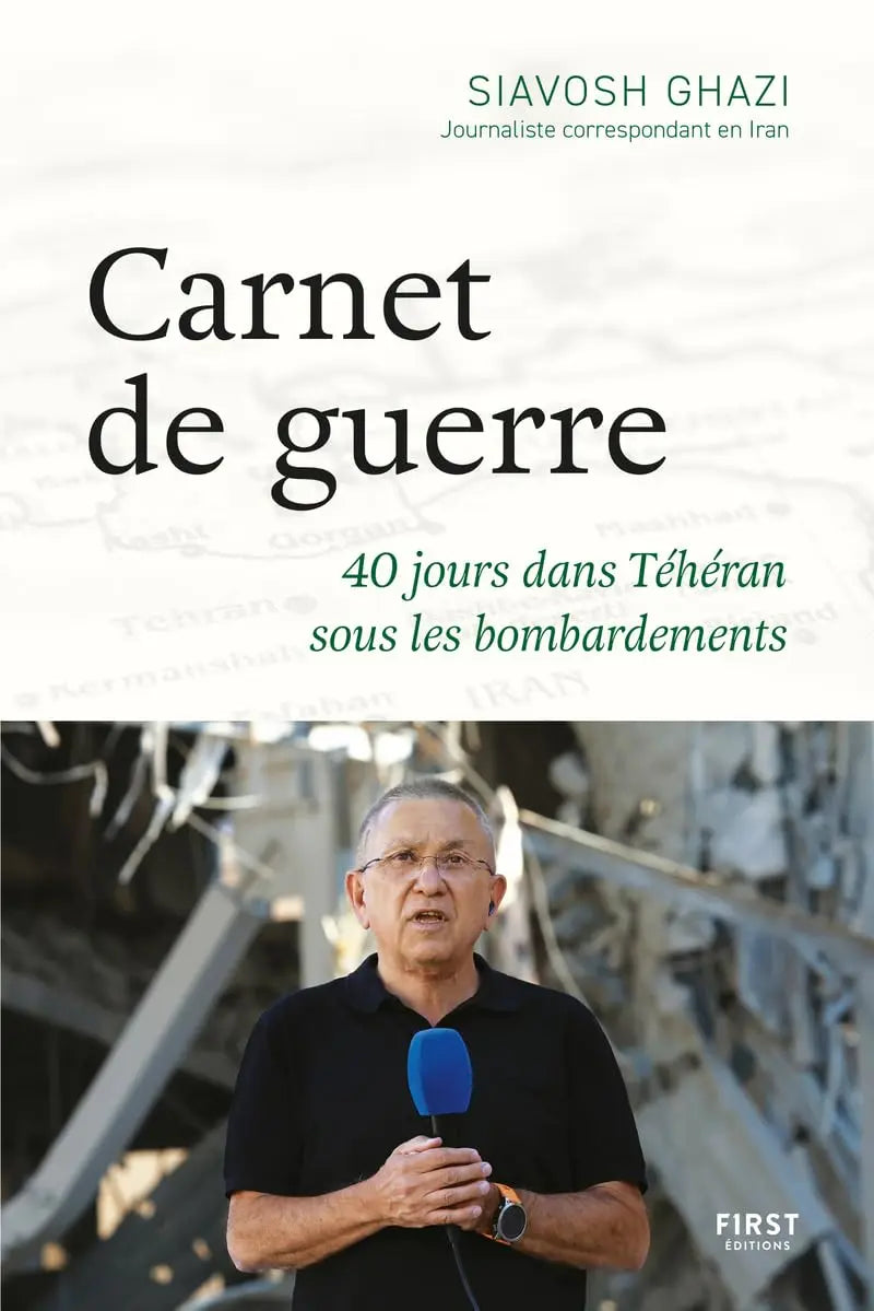 Carnet de guerre : 40 jours dans Téhéran sous les bombardements (Siavosh Ghazi) Broché
