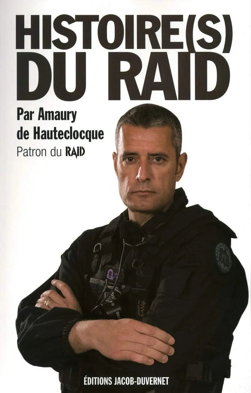 Histoire(s) du RAID (Amaury de Hauteclocque) defense-zone.com