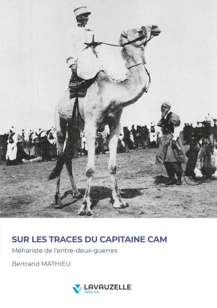 Sur les traces du capitaine Cam : méhariste de l’entre-deux-guerres