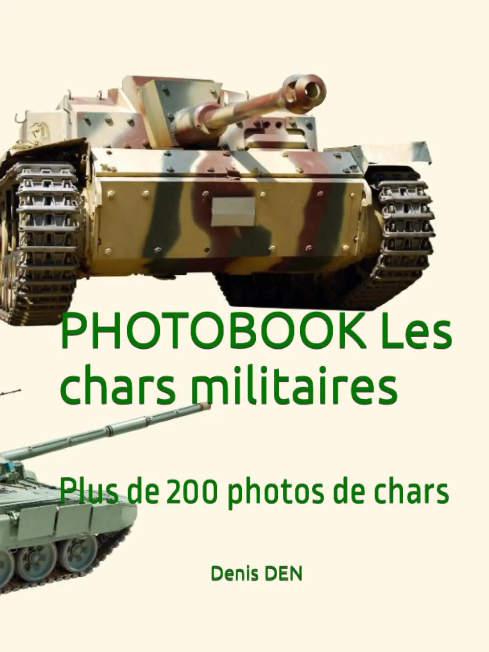 PHOTOBOOK Les chars militaires: Plus de 200 photos de chars (Denis DEN) defense-zone.com