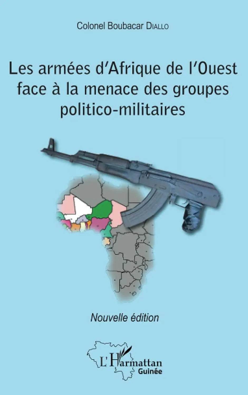 Les armées d'Afrique de l'Ouest face à la menace des groupes politico-militaires : Nouvelle édition (Boubacar Diallo) defense-zone.com