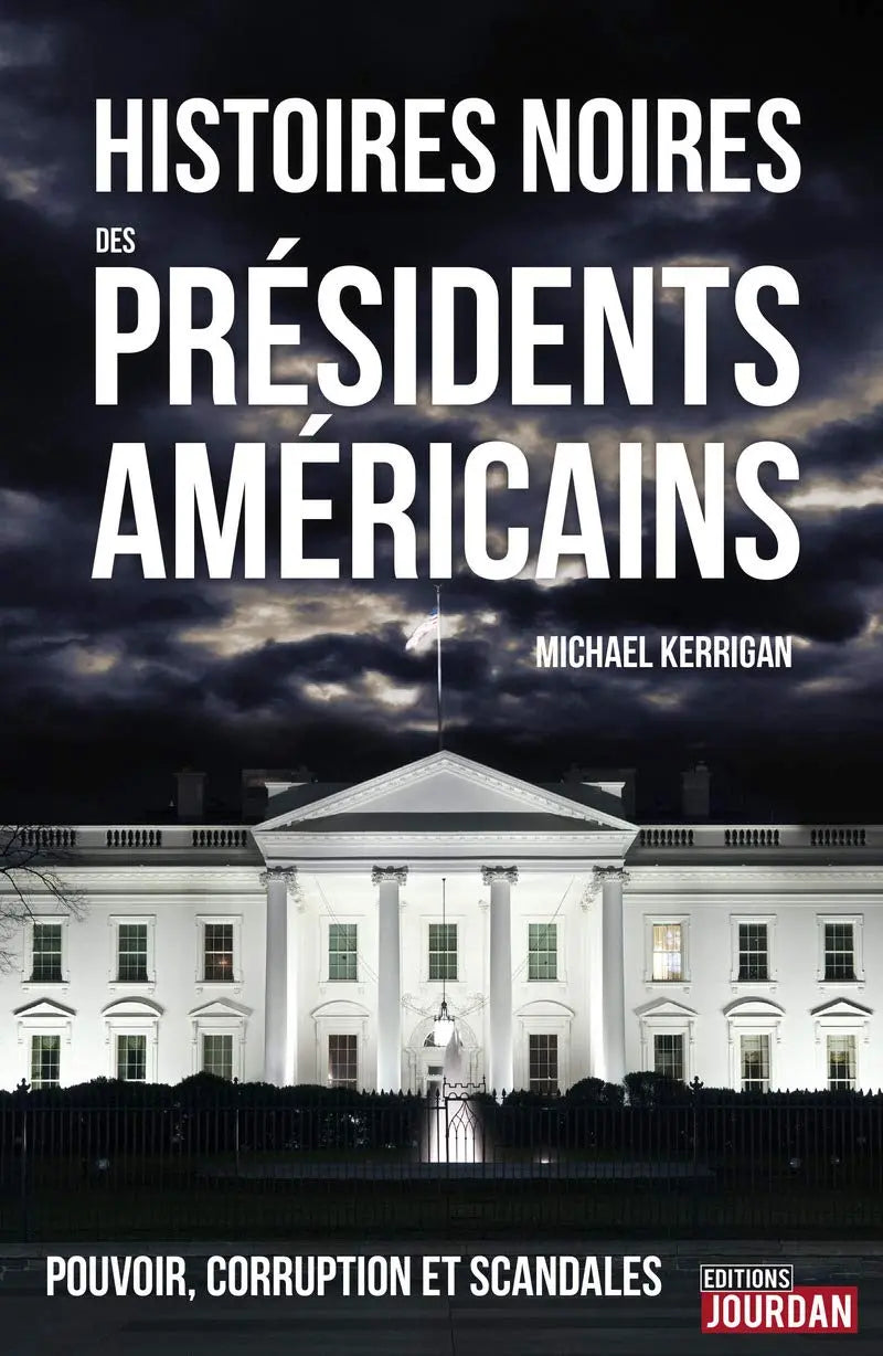 Histoires noires des présidents américains (Michael Kerrigan) defense-zone.com