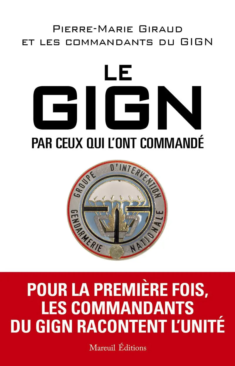 Le gign par ceux qui l'ont commandé (Pierre-Marie Giraud) defense-zone.com