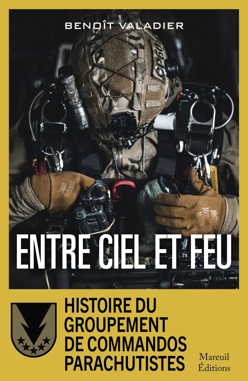 Entre ciel et feu - Histoire du Groupement de Commandos Parachutistes (Benoît Valadier) Broché