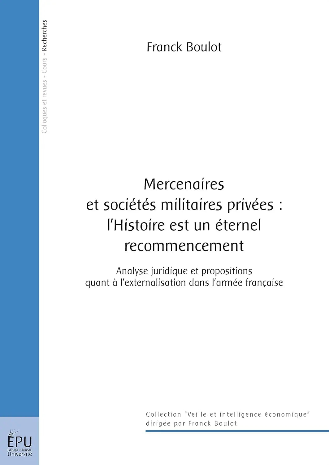 Mercenaires et sociétés militaires privées : l'Histoire est un éternel recommencement (Franck Boulot) defense-zone.com
