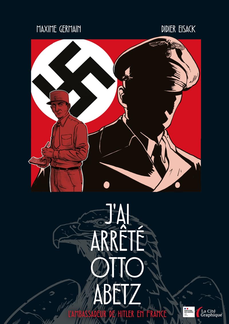 J’ai arrêté Otto Abetz : l’ambassadeur de Hitler en France