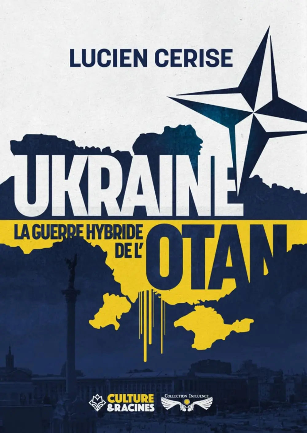 UKRAINE, la guerre hybride de l’OTAN (Lucien Cerise) defense-zone.com