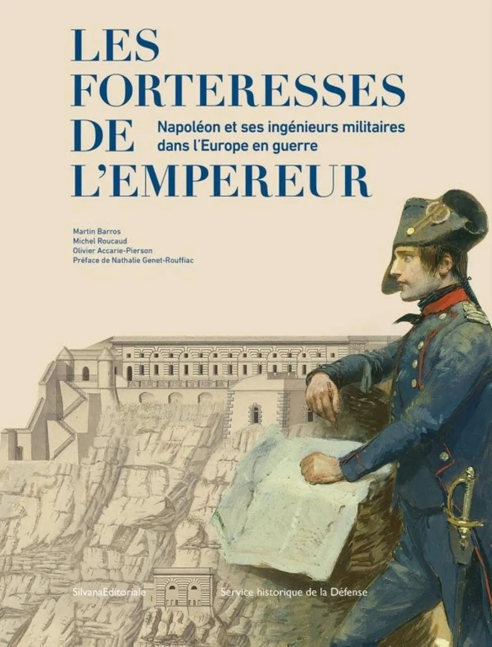 Les forteresses de l'Empereur : Napoléon et ses ingénieurs militaires dans l'Europe en guerre (Martin Barros) defense-zone.com
