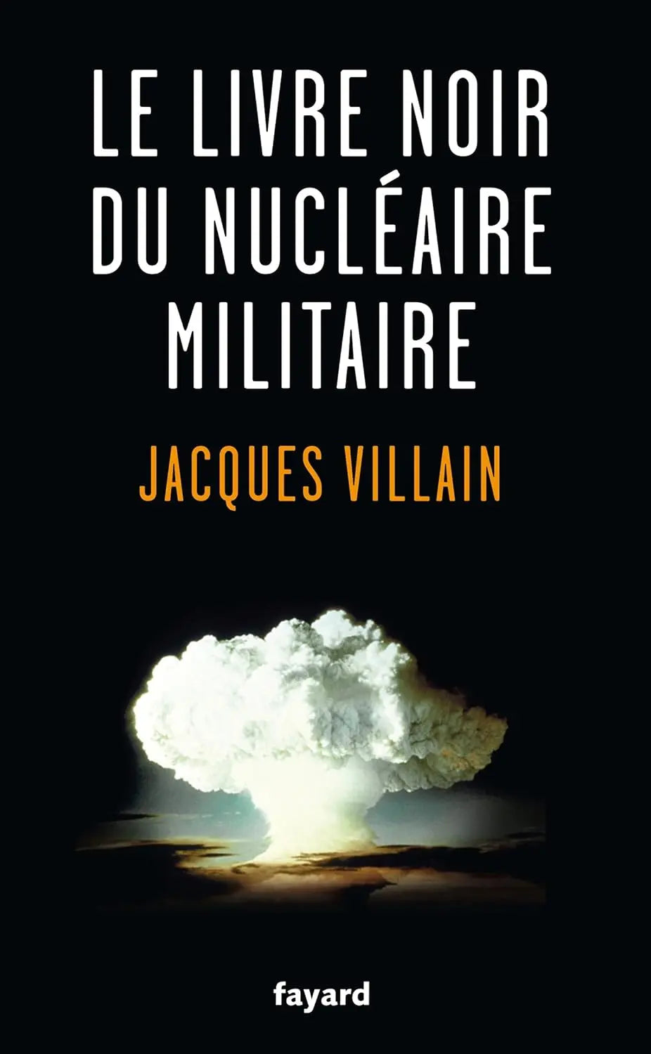 Le livre noir du nucléaire militaire (Jacques Villain) defense-zone.com