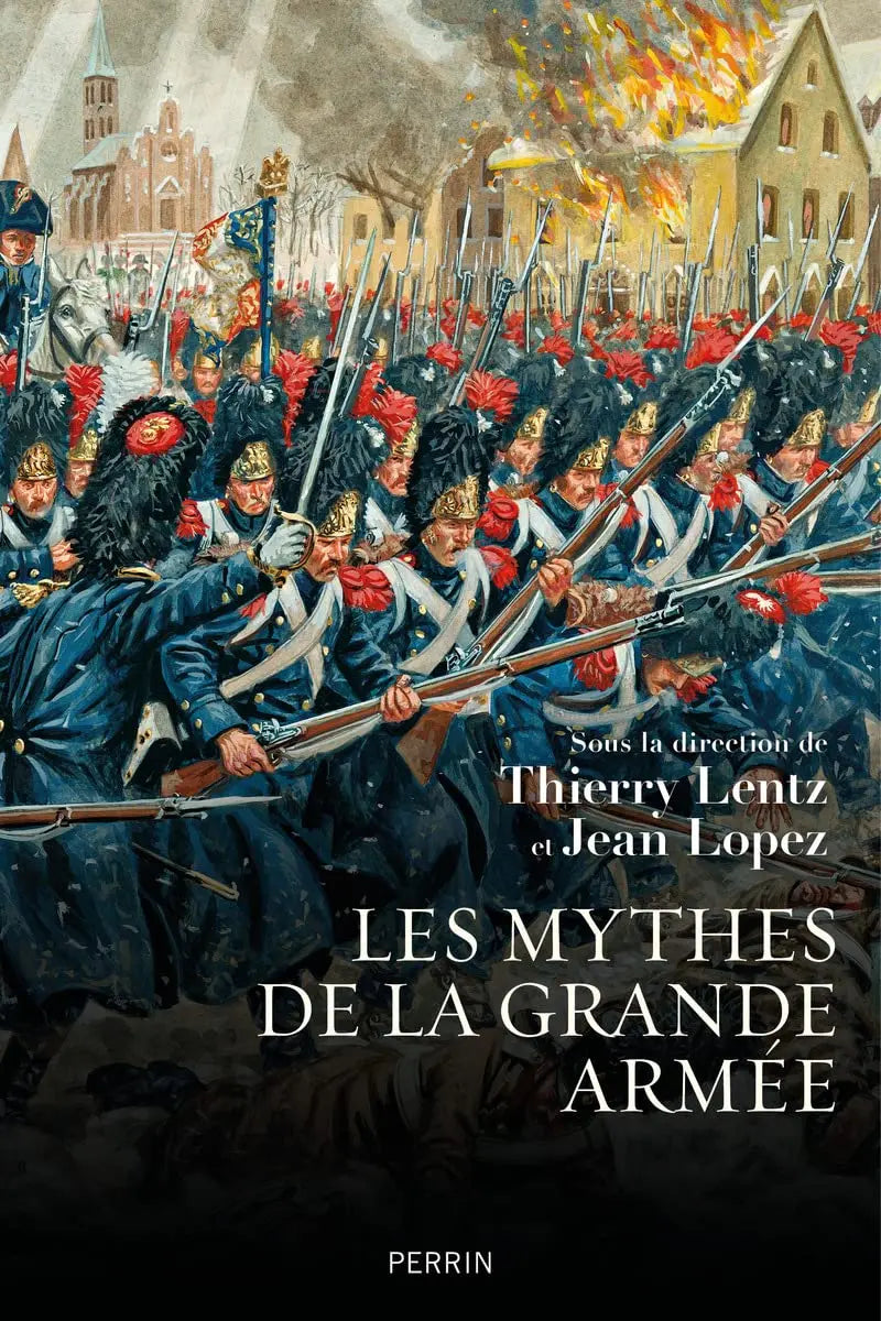 Les mythes de la Grande Armée (Thierry Lentz) defense-zone.com