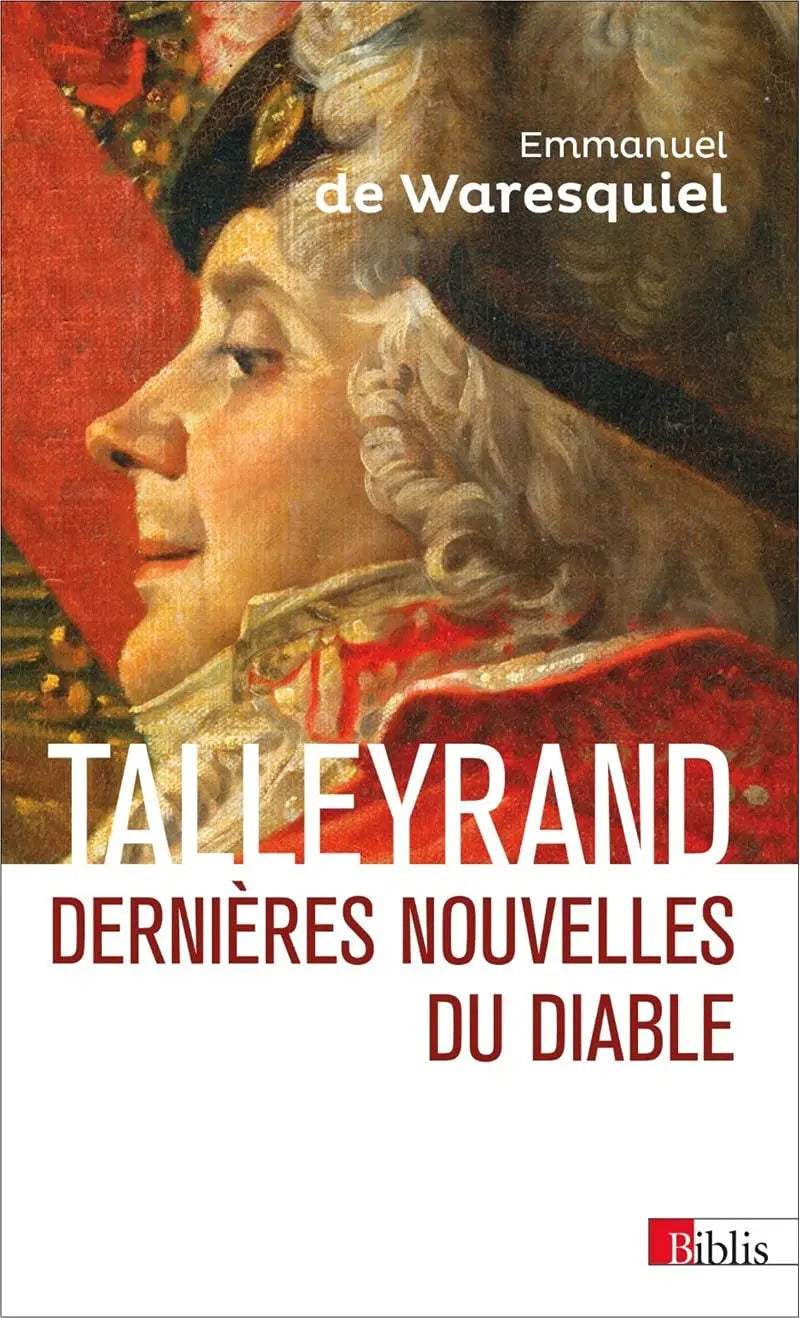 Talleyrand - Dernières nouvelles du Diable (Emmanuel de Waresquiel) defense-zone.com