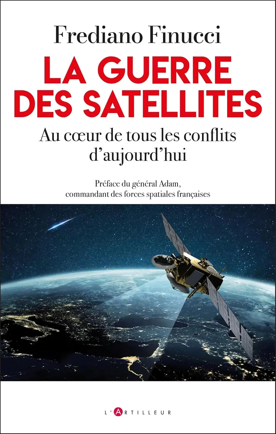 La guerre des satellites: Au coeur de tous les conflits d'aujourd'hui (Frediano Finucci) Broché