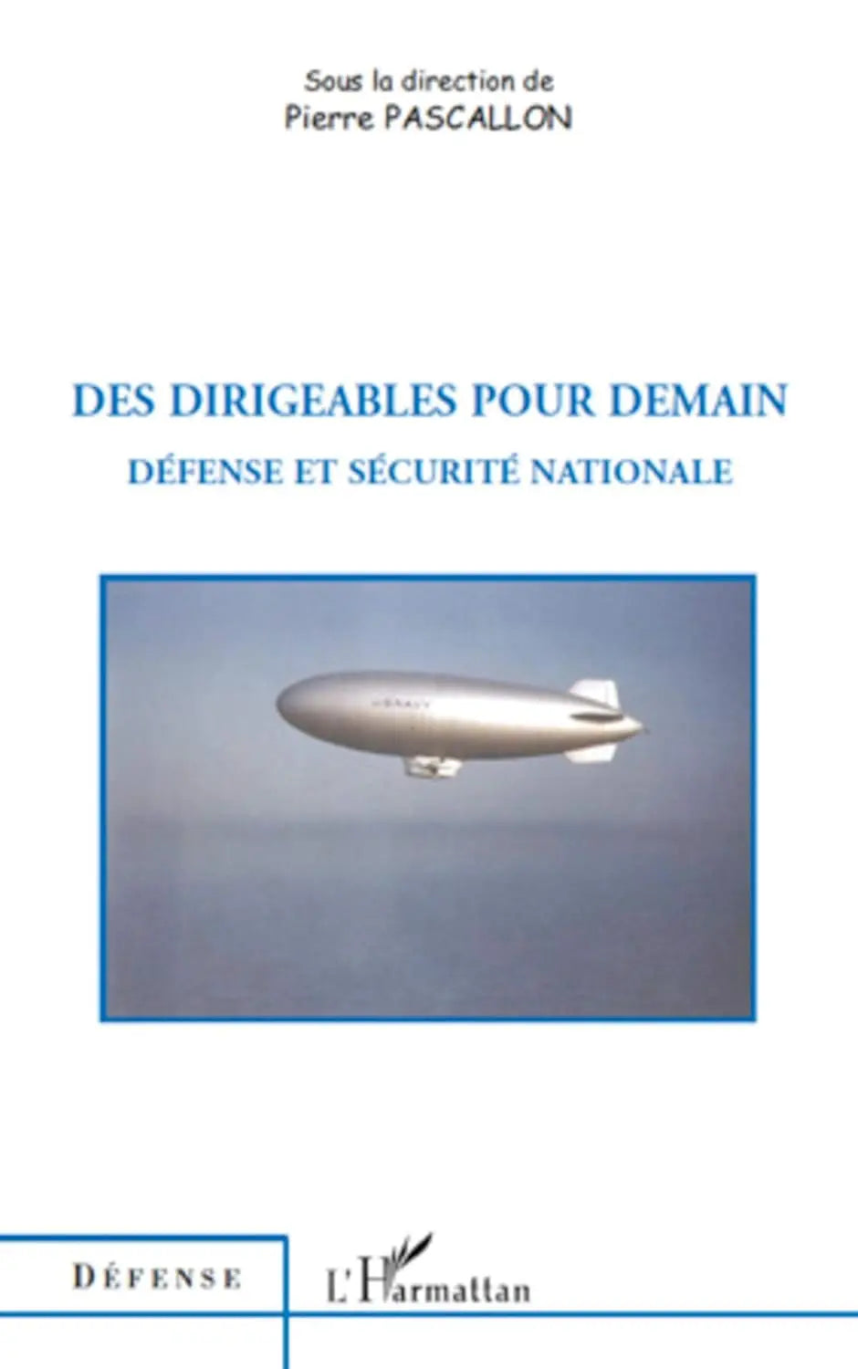 Des dirigeables pour demain Défense et sécurité nationale (Pierre Pascallon) defense-zone.com