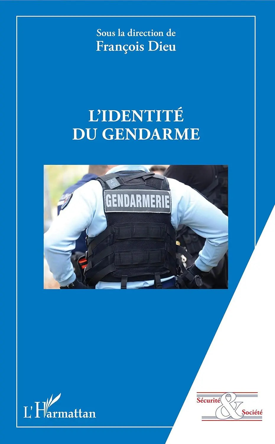 L'identité du gendarme (François Dieu) defense-zone.com