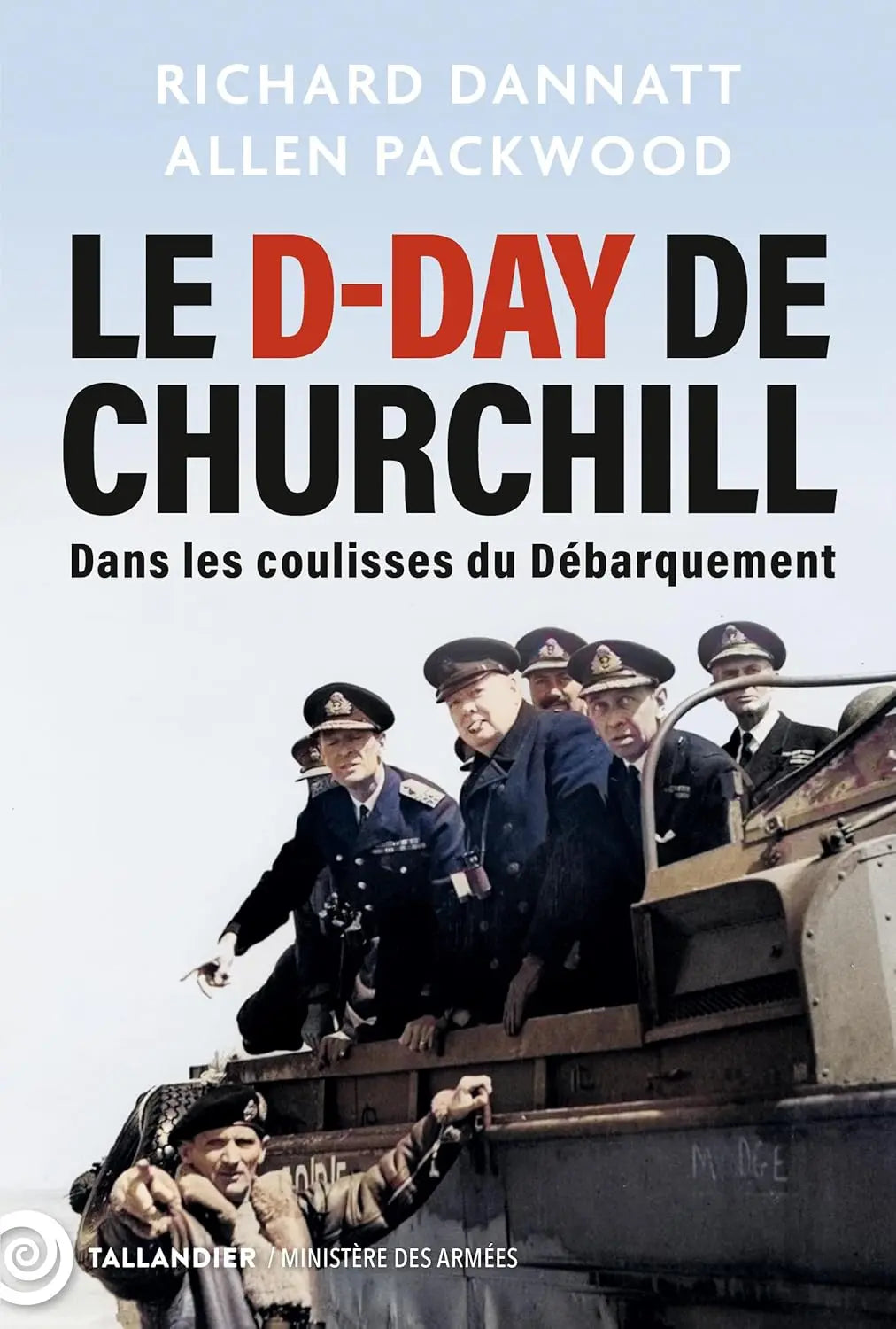 Le D-Day de Churchill : Dans les coulisses du débarquement (Allen Packwood) defense-zone.com